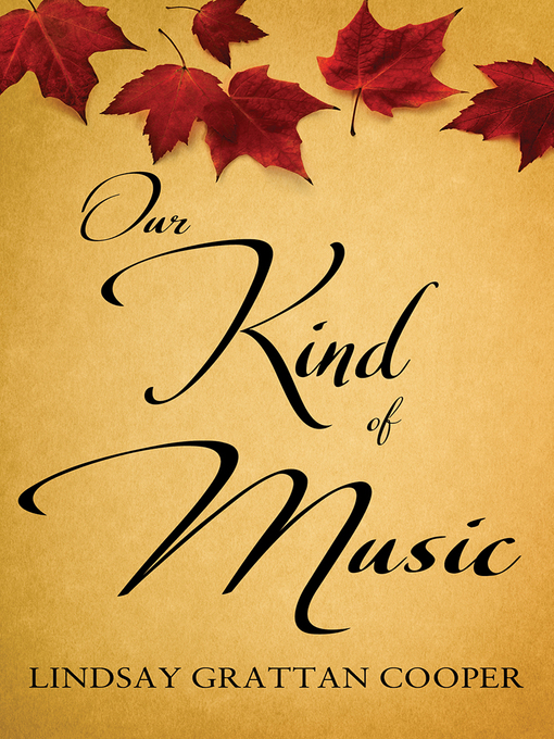Title details for Our Kind of Music by Lindsay Grattan Cooper - Available